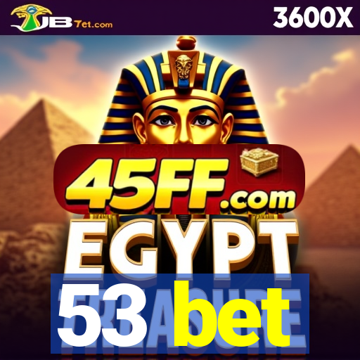 53 bet